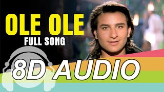 Ole Ole 8D Audio Song - Yeh Dillagi | Saif Ali Khan | Kajol | Abhijeet Bhattacharya