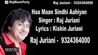 Haa Maan Sindhi Aahyan | Lyrics: Kishin Juriani | Singer: Raj Juriani 202