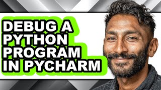 How to Debug a Python Program in Pycharm (easy Method)