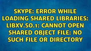 error while loading shared libraries: libXv.so.1: cannot open shared object file: No such file