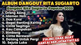 ORGEN TUNGGAL PALING ENAK RITA SUGIARTO FULL ALBUM | DUA KURSI X ORANG ASING