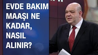 Evde bakım maaşı nasıl alınır? 2020 yılı evde bakım maaşı ne kadar?