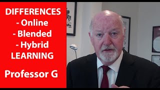 What is the difference between online, blended and hybrid learning modes - Professor G MBA TV
