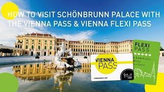 How to visit Schönbrunn Palace with the Vienna PASS \u0026 Vienna FLEXI Pass