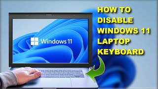 How to Disable Laptop Internal Keyboard on Windows 11