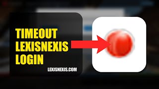 How To Fix Login Timeout On LexisNexis 2026 (QUICK FIX)