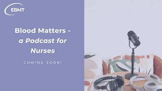 Blood Matters   a Podcast for Nurses, Trailer