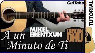 Cómo tocar A UN MINUTO DE TI 🕙 - Mikel Erentxun / Tutorial GUITARRA 🎸 / GuiTabs #080
