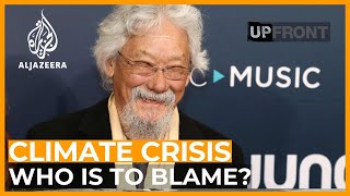 Who is to blame for the climate crisis? | UpFront
