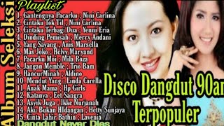 Kumpulan Lagu Dangdut Lawas 90an Lagu Dangdut Nostalgia Disco Dangdut 90an Disco Dangdut Remix