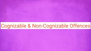 Difference between Cognizable and Non-Cognizable Offences