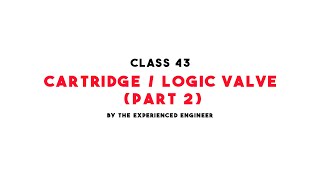 Cartridge/Logic Valve | Part 2