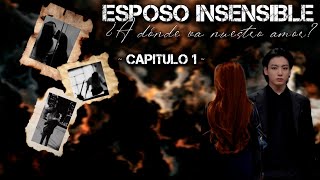 🍂 ESPOSO INSENSIBLE 🍂 |¿𝒜 𝒹ℴ𝓃𝒹ℯ 𝓋𝒶 𝓃𝓊ℯ𝓈𝓉𝓇ℴ 𝒶𝓂ℴ𝓇?| CAPÍTULO 1