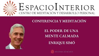 CONFERENCIA Y MEDITACIÓN: EL PODER DE UNA MENTE CALMADA, CON ENRIQUE SIMÓ