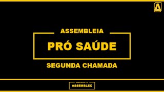 ASSEMBLEX LTDA. || ASSEMBLEIA GERAL DE CRE. PRÓ SAÚDE ASSO BENE. DE ASSIST. SOCIAL E HOSP. - 2ª CHAM