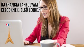 Új Francia tanfolyam Lecke 001 kezdőknek