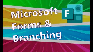 Microsoft Forms Quizzes with Branching