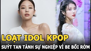 Jennie (Blackpink), IU và loạt Idol Kpop suýt tan tành sự nghiệp vì bê bối rởm