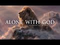 Time Alone with God – Anointed Prophetic Worship Instrumental Music for Prayer and Meditation