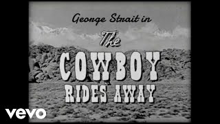 George Strait - The Cowboy Rides Away ( Lyric )