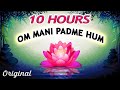 OM MANI PADME HUM Original Extended Version ⭐ 10 Hours ⭐ Buddha Mantra Chanting, Meditation Music