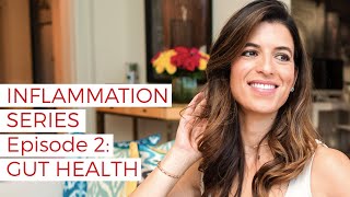 INFLAMMATION Series EPISODE 2: GUT HEALTH