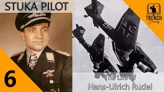 6 | Stuka Pilot | The Life of Hans-Ulrich Rudel - Most Decorated Soldier of the Wehrmacht