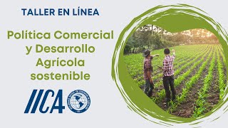 Política Comercial y Desarrollo Agrícola Sostenible