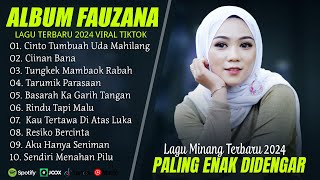 FAUZANA - CINTO TUMBUAH UDA MAHILANG LAGU MINANG TERBARU FULL ALBUM CIINAN BANA (LIRIK) VIRAL TIKTOK