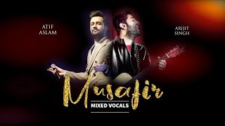 Atif Aslam v/s Arijit Singh | Musafir | Mixed Vocal