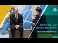Recap: 2022 World Bank Group - IMF Spring Meetings | How Can We Build a More Resilient Future?