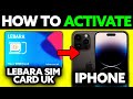 How To Activate Lebara SIM Card in iPhone (2025) - Step by Step