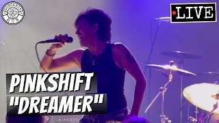 Pinkshift "Dreamer" LIVE
