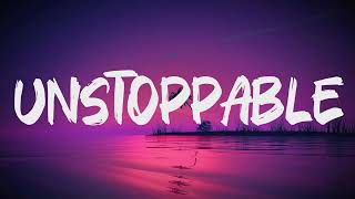 Sia - Unstoppable (Lyrics)