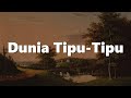 Dunia Tipu-Tipu, Bercinta Lewat Kata, Jiwa Yang Bersedih (Lirik) - Yura Yunita, Donne Maula