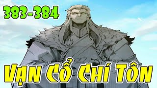 ✔383 - 384 - Vạn Cổ Chí Tôn - Cửu Thiên Vũ Đế Lập Nick Mới Lùa Gà - Review Truyện Tranh✔