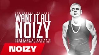 Noizy - Want It All