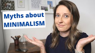 Uncovering the Myths around Minimalism | simple living | declutter your life | minimalist