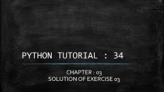 Python Tutorial 34 : Solution of Exercise 03 | Example of while loop in Python