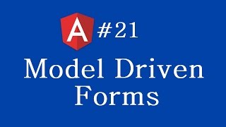 Angular 2 Tutorial - 21 - Model Driven Forms