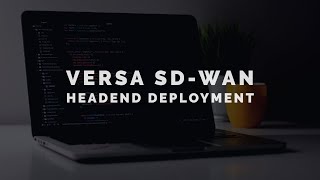 Versa Networks SD-WAN || Headend Deployment Setup || Part 2