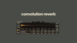 convolution reverb is the secret weapon of sound design
