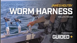 WALLEYE WORM HARNESS TIPS with JAMES HOUTBY