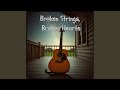 Broken Strings, Broken Hearts