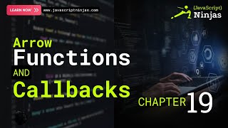 Master Arrow Functions & Callbacks in JavaScript | JavaScript Ninjas Chapter 19
