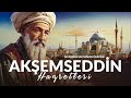 İstanbul un manevi fatihi akşemseddin hazretleri