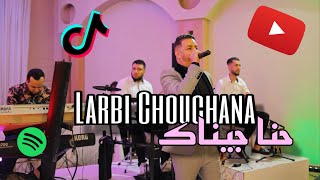 Larbi Chouchana - Hna Jinek / حنا جيناك (100% Live) مالوف عراسيً