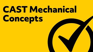 CAST Test Study Guide - Mechanical Concepts Review