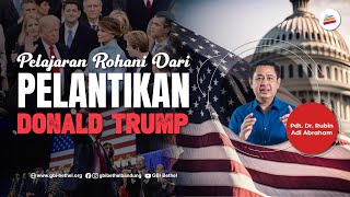 Pelajaran Rohani dari Pelantikan Donald Trump  - Pdt. Dr. Rubin Adi Abraham