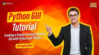 5. Creating a Simple Vending Machine GUI with Python and Tkinter!